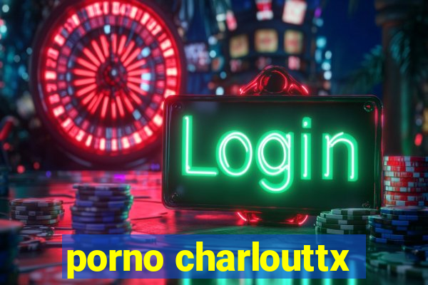 porno charlouttx